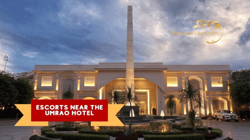 The Umrao Hotel Escort
